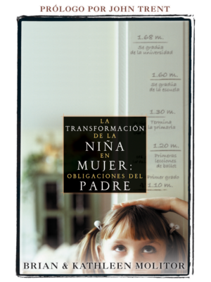 LA TRANSFORMACIÓN DE LA NIÑA EN MUJER: OBLIGACIONES DEL PADRE